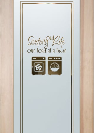 Laundry Room Door with Frosted Glass Sayings Sorting Out Life Washer Dryer Design by Sans Soucie