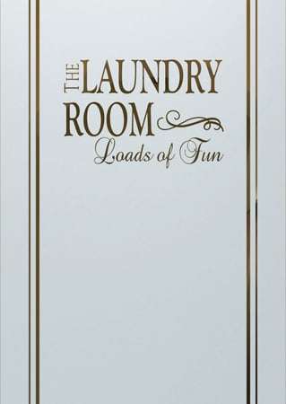 Laundry Insert showcasing a Frosted Glass Sayings Design with Sandblast Etched Glass Art by Sans Soucie Loads of Fun Design