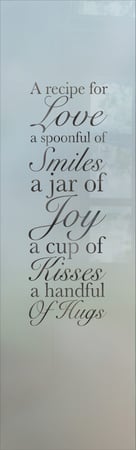 Pantry Insert featuring a Frosted Glass Sayings Design Sandblast Etched Glass Recipe for Love Design by Sans Soucie