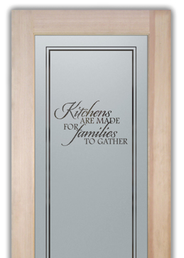 Art Glass Pantry Door Featuring Sandblast Frosted Glass by Sans Soucie for Semi-Private with Sayings Family Kitchen Design