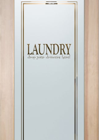 Laundry Room Door featuring Frosted Glass Design Etched Glass by Sans Soucie Art Glass with Custom Sayings Design Laundry Drawers