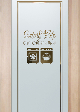 Laundry Door with Frosted Glass Sayings Sorting Out Life Washer Dryer Design by Sans Soucie