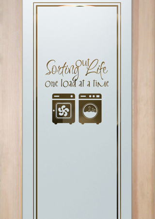 Laundry Room Door with Frosted Glass Sayings Sorting Out Life Washer Dryer Design by Sans Soucie