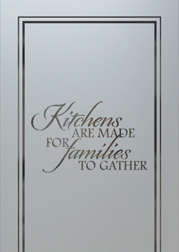 Art Glass Pantry Insert Featuring Sandblast Frosted Glass by Sans Soucie for Semi-Private with Sayings Family Kitchen Design